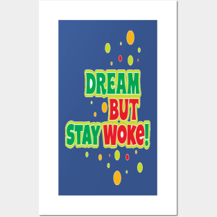 Dream But Stay Woke 2 Posters and Art